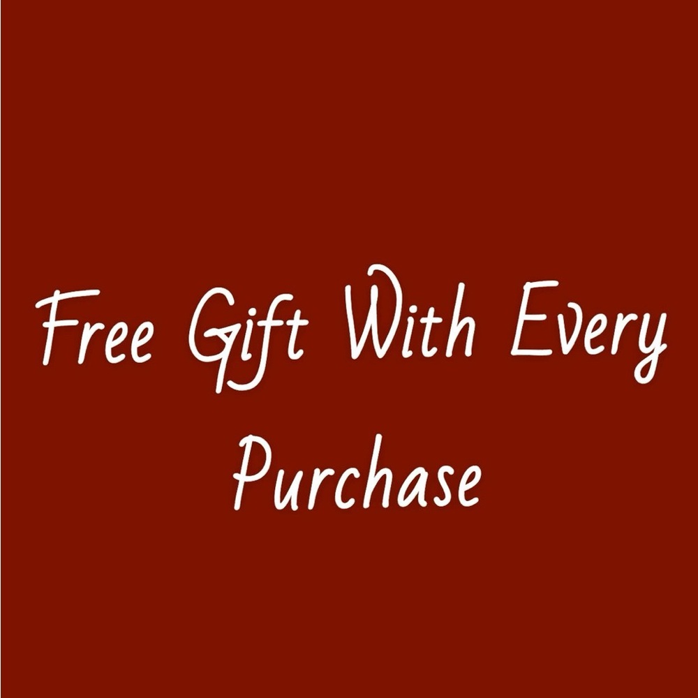 Free gift with every purchase!!